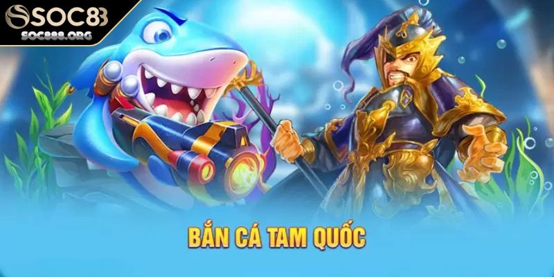 Bắn Cá Tam Quốc Online Nâng Cấp Và Hệ Thống Nhiệm Vụ Hấp Dẫn 1 Tìm hiểu vài nét về game Bắn cá Tam Quốc online nâng cấp