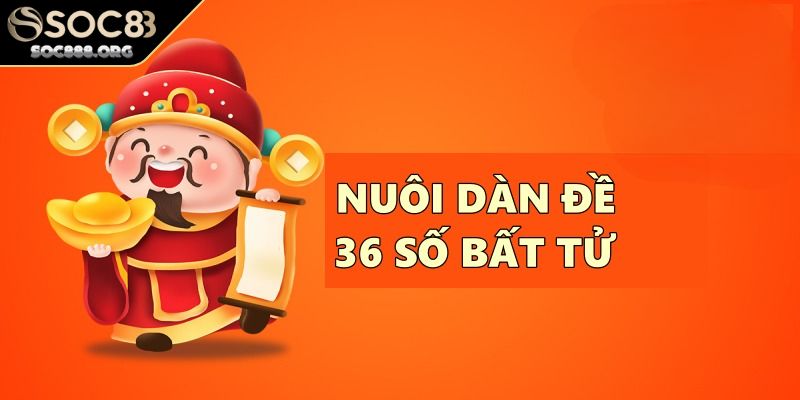 Dàn Đề 36 Số Bất Tử Cách Nuôi Ăn Quanh Năm Cho Các Lô Thủ 1 Sơ lược về dàn đề 36 số bất tử