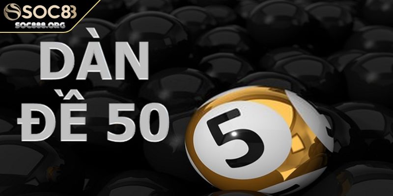 Dàn Đề 50 Số Bất Bại Hướng Dẫn Cách Tạo Chi Tiết Cho Lô Thủ 1 Khái quát sơ lược về dàn đề 50 số bất bại