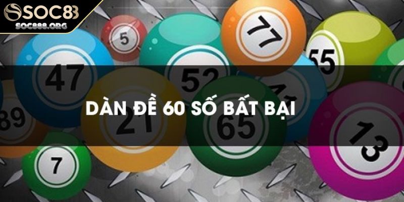 Dàn Đề 60 Số Cách Soi Và Bí Kíp Hữu Ích Khi Chơi Cần Biết 2 Quan sát kỹ chỉ số dàn số đề 60 giá trị