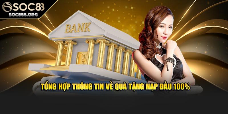 Tặng 100% Nạp Đầu Hấp Dẫn Dành Cho Người Chơi Mới Đăng Ký 1 Chi tiết chương trình khuyến mãi tặng 100% nạp đầu